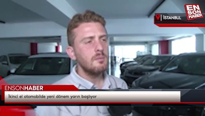 İkinci el otomobilde yeni dönem yarın başlıyor