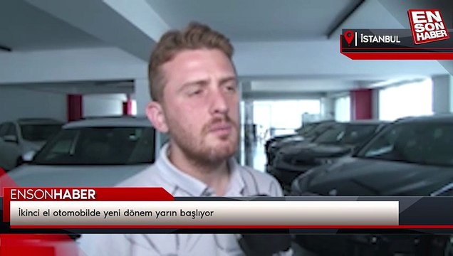 İkinci el otomobilde yeni dönem yarın başlıyor