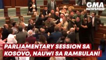 Parliamentary session sa Kosovo, nauwi sa rambulan! | GMA News Feed