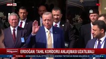 Erdoğan; Tahıl koridoru anlaşması uzatılmalı