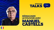 ReImagine Talks: réimaginer le pouvoir avec Manuel Castells