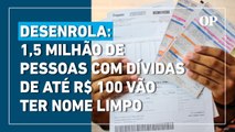 Programa Desenrola Brasil:  renegociação de dívidas de até R$ 100 inicia