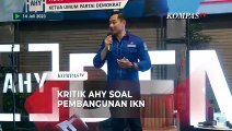 Begini Kritik AHY soal Pembangunan IKN di Kalimantan Timur