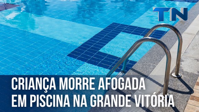 Criança morre afogada em piscina na Grande Vitória