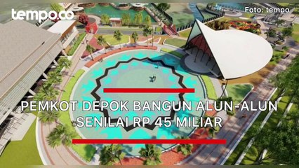 Pemkot Depok Bangun Alun-Alun Senilai Rp45 Miliar, Wawali: Akan Jadi Kebanggaan Warga