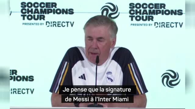 Real Madrid - Ancelotti : “La signature de Messi à Miami va aider à améliorer les choses”