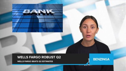 Wells Fargo Reports Impressive Q2 Earnings, Surpasses Expectations