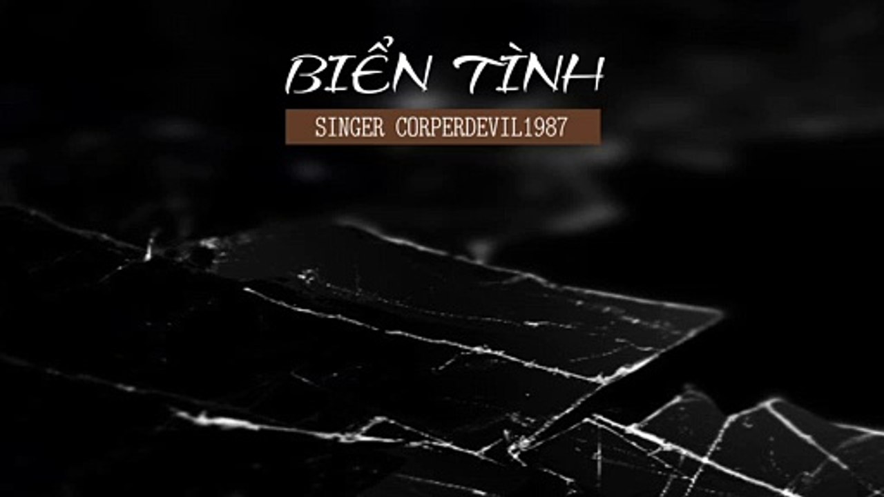 Biển tình (Singer Corperdevil1987) Full HD