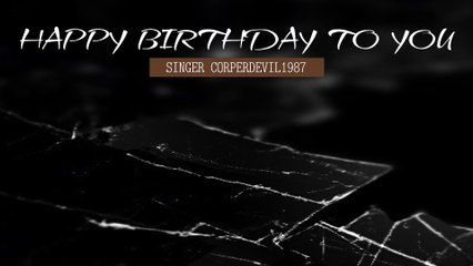 Happy birthday to you (Singer Corperdevil1987) Full HD.mp4 02