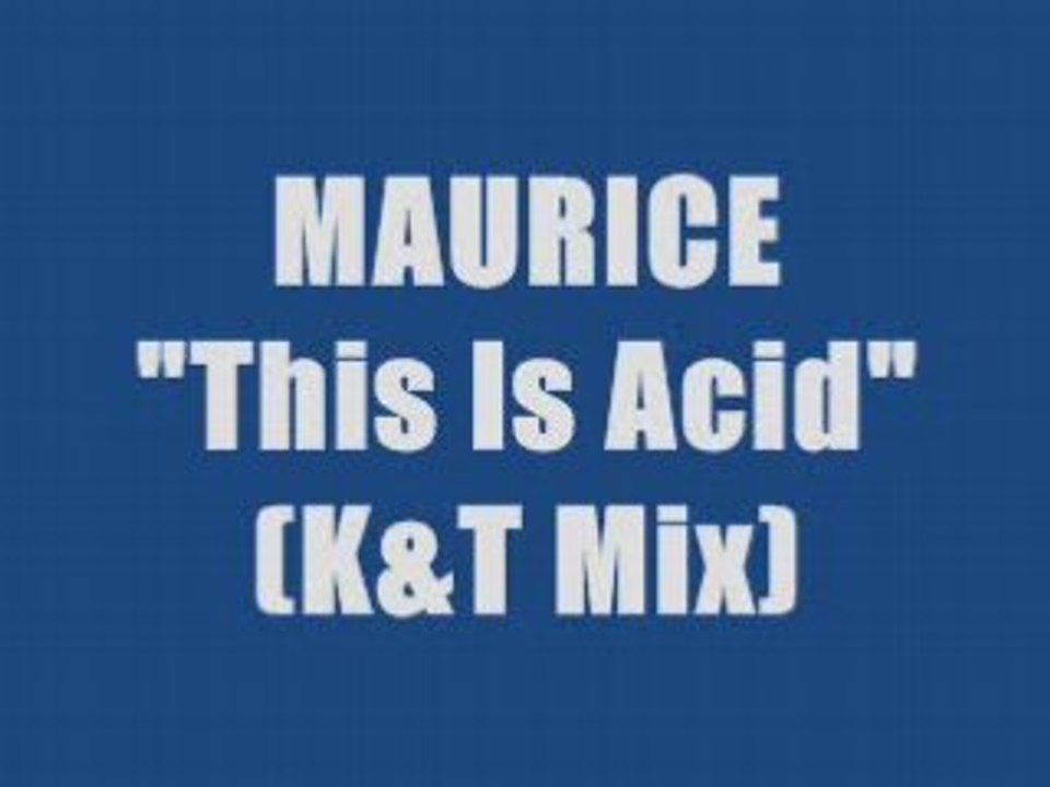 MAURICE - THIS IS ACID (maxi version)