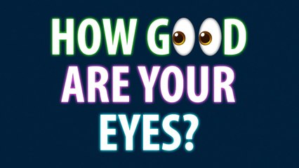 How Good Are Your Eyes Cool And Quick Test
