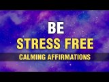 Calming Affirmations for Sleep | BE STRESS-FREE | Anxiety Relief Affirmations | Manifest