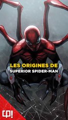 Les ORIGINES de SUPERIOR SPIDER-MAN dans les comics !