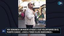 Vox denuncia un nuevo ataque a sus voluntarios en El Puerto (Cádiz): «¡Vais a tener hijos maricones!»