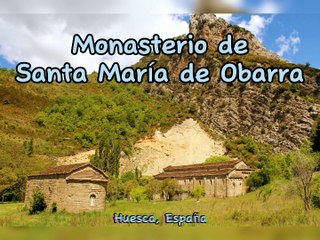 Monasterio Santa María de Obarra, Huesca, España - Padre Jesús Silva