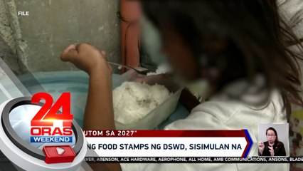 Pamimigay ng food stamps ng DSWD, sisimulan na | 24 Oras Weekend