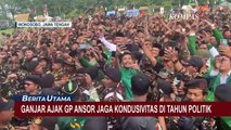 Jelang Tahun Politik 2024, Ganjar Ajak Kader GP Ansor Tetap Jaga Kondusivitas