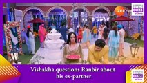 Kumkum Bhagya spoiler_ Vishakha questions Ranbir about his ex-partner