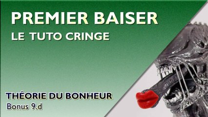 Premier baiser : Le tuto cringe - Théorie du Bonheur - Bonus 9.d