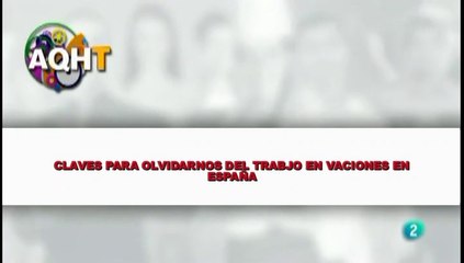 CLAVES PARA OLVIDARNOS DEL TRABAJO EN VACACIONES EN ESPAÑA