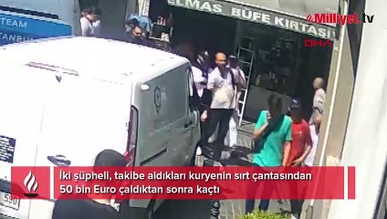 İstanbul'un göbeğinde şoke eden hırsızlık! Çantadan 50 bin euro çaldılar