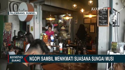 Ngopi Murah Meriah Sambil Nikmati Suasana di Tepi Sungai Musi!