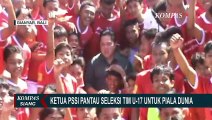 Ketum PSSI Erick Thohir Pantau Langsung Seleksi 947 Peserta Timnas U-17 di Gianyar Bali!