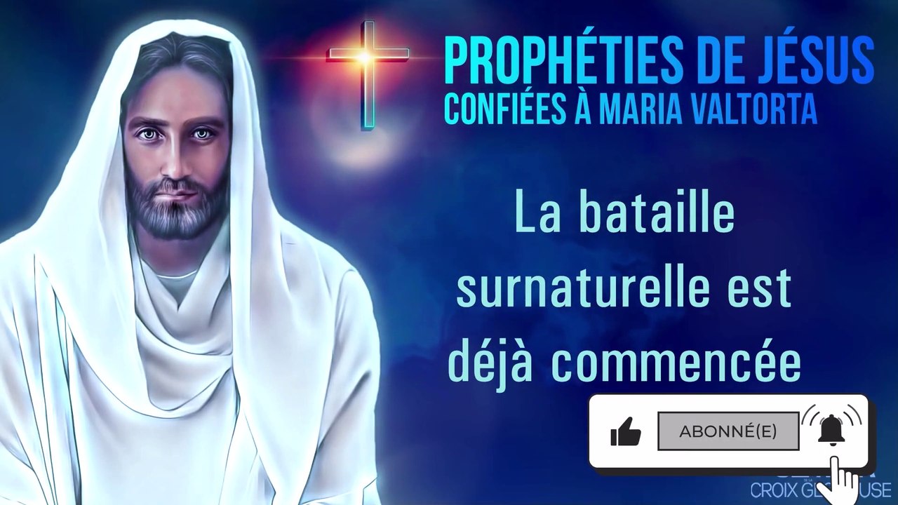 06. La bataille surnaturelle est déjà commencée - Prophéties de Jésus -Les précurseurs de l'Antichrist