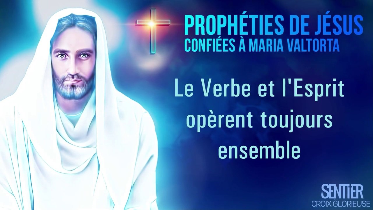 09. Le Verbe et l'Esprit opèrent toujours ensemble pour sauver les âmes. - Prophéties de Jésus.