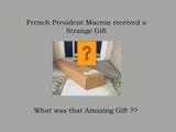 French President Macron received a strange gift ! What was that amazing gift? Strange gift for Macrone.