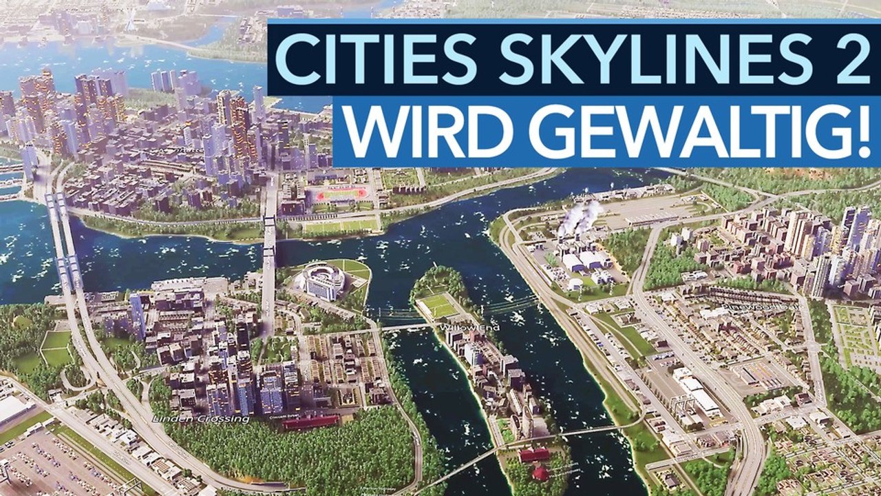 Cities: Skylines 2 - Vorschau-Video zum neuen Stadtbau-Spiel