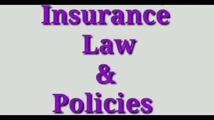 Insurance law and Policies