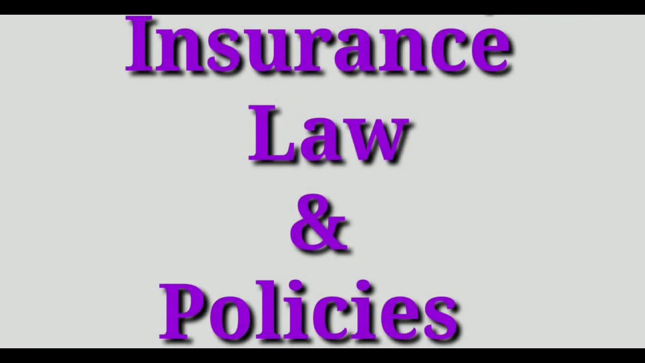 Insurance law and Policies