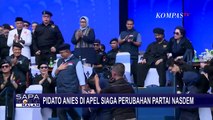 Pidato Anies di Apel Siaga Perubahan Partai NasDem: Dorong Perubahan Demi Jaga Persatuan!