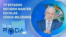 Lula defende o FIM de programa para escolas cívico-militares | TÁ NA RODA