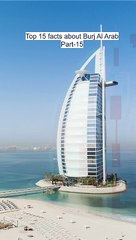 Top 15 facts about Burj Al Arab Part 15