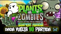 Plants vs Zombis GOTY Edition DADA VUELTA 10 Partida  1-7 PAPOTAS DE MURO