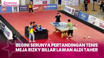 Begini Serunya Pertandingan Tenis Meja Rizky Billar Lawan Aldi Taher, Diwarnai Aksi Copot Sepatu