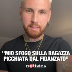 Alfredo Foffy: "Mio sfogo sulla ragazza picchiata dal fidanzato"