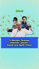 5 Menteri Terkaya Kabinet Jokowi, Sandi Uno Rp10 Triliun