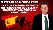 Alfonso Rojo: “Hay una España sin voz y un Periodismo que 'estafa' informativamente a la ciudadanía”