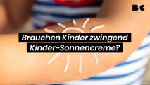 Brauchen Kinder zwingend Kinder-Sonnencreme?