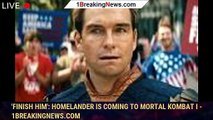 'Finish Him': Homelander Is Coming To Mortal Kombat I - 1BREAKINGNEWS.COM