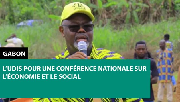 [#Reportage] #Gabon : l’UDIS pour une conférence nationale sur l’économie et le social