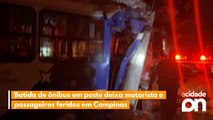Batida de ônibus em poste deixa motorista e passageiros feridos em Campinas
