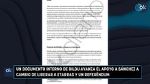 Un documento interno de Bildu avanza el apoyo a Sánchez a cambio de liberar a etarras y un referéndum