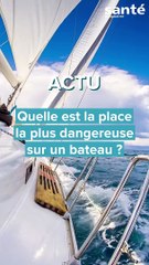 Quelle est la place la plus dangereuse sur un bateau ?