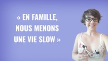 « En famille, nous avons une vie slow » Sans Fitre avec Chloé Blin-Maginot