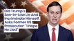 Did Trump's Son-In-Law Lie And Incriminate Himself, Asks Former US Prosecutor: 'I Hope He Lied'