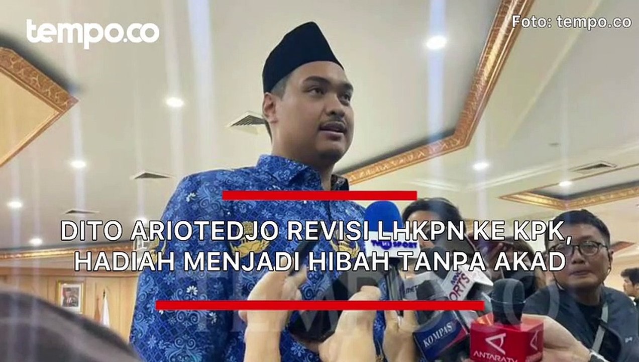 Dito Ariotedjo Revisi LHKPN ke KPK, Hadiah Menjadi Hibah Tanpa Akad